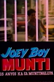 Joey Boy Munti: 15 anyos ka sa Muntinglupa (1991)