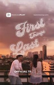 First Things Last (2025) Full Series Version